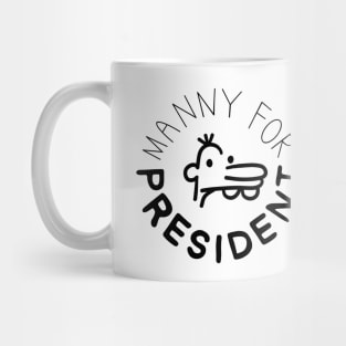 manny for president | black and white Mug